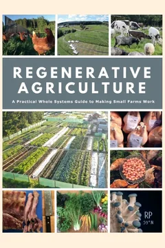 Cover of Regenerative Agriculture: A Manual for Making Small Farms Work